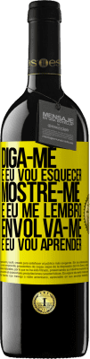 39,95 € Envio grátis | Vinho tinto Edição RED MBE Reserva Diga-me e eu vou esquecer. Mostre-me e eu me lembro. Envolva-se e eu vou aprender Etiqueta Amarela. Etiqueta personalizável Reserva 12 Meses Colheita 2015 Tempranillo