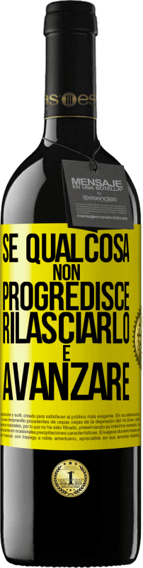 39,95 € Spedizione Gratuita | Vino rosso Edizione RED MBE Riserva Se qualcosa non progredisce, rilasciarlo e avanzare Etichetta Gialla. Etichetta personalizzabile Riserva 12 Mesi Raccogliere 2016 Tempranillo