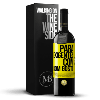 «Para exigentes com bom gosto» Edição RED MBE Reserva