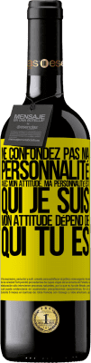 39,95 € Envoi gratuit | Vin rouge Édition RED MBE Réserve Ne confondez pas ma personnalité avec mon attitude. Ma personnalité est qui je suis. Mon attitude dépend de qui vous êtes Étiquette Jaune. Étiquette personnalisable Réserve 12 Mois Récolte 2014 Tempranillo