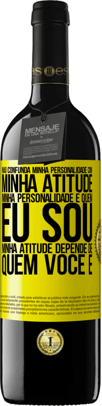 39,95 € Envio grátis | Vinho tinto Edição RED MBE Reserva Não confunda minha personalidade com minha atitude. Minha personalidade é quem eu sou. Minha atitude depende de quem você é Etiqueta Amarela. Etiqueta personalizável Reserva 12 Meses Colheita 2016 Tempranillo