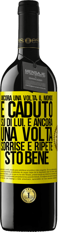 39,95 € Spedizione Gratuita | Vino rosso Edizione RED MBE Riserva Ancora una volta, il mondo è caduto su di lui. E ancora una volta, sorrise e ripeté Sto bene Etichetta Gialla. Etichetta personalizzabile Riserva 12 Mesi Raccogliere 2015 Tempranillo