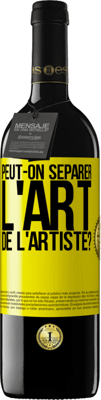 39,95 € Envoi gratuit | Vin rouge Édition RED MBE Réserve Peut-on séparer l'art de l'artiste? Étiquette Jaune. Étiquette personnalisable Réserve 12 Mois Récolte 2015 Tempranillo