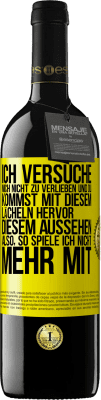 39,95 € Kostenloser Versand | Rotwein RED Ausgabe MBE Reserve Ich versuche, mich nicht zu verlieben und du kommst mit diesem Lächeln hervor, diesem Aussehen ... Also, so spiele ich nicht meh Gelbes Etikett. Anpassbares Etikett Reserve 12 Monate Ernte 2014 Tempranillo