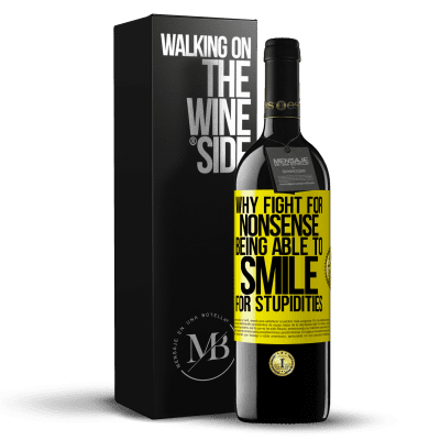 «Why fight for nonsense being able to smile for stupidities» RED Edition MBE Reserve