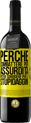 39,95 € Spedizione Gratuita | Vino rosso Edizione RED MBE Riserva Perché combattere per assurdità poter sorridere per le stupidaggini Etichetta Gialla. Etichetta personalizzabile Riserva 12 Mesi Raccogliere 2015 Tempranillo