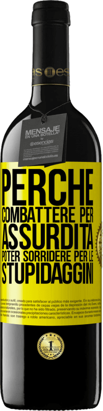 39,95 € Spedizione Gratuita | Vino rosso Edizione RED MBE Riserva Perché combattere per assurdità poter sorridere per le stupidaggini Etichetta Gialla. Etichetta personalizzabile Riserva 12 Mesi Raccogliere 2015 Tempranillo