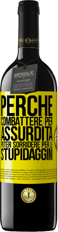 39,95 € Spedizione Gratuita | Vino rosso Edizione RED MBE Riserva Perché combattere per assurdità poter sorridere per le stupidaggini Etichetta Gialla. Etichetta personalizzabile Riserva 12 Mesi Raccogliere 2016 Tempranillo