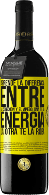 39,95 € Envío gratis | Vino Tinto Edición RED MBE Reserva Aprende la diferencia entre la conexión y el apego. Una te da energía, la otra te la roba Etiqueta Amarilla. Etiqueta personalizable Reserva 12 Meses Cosecha 2015 Tempranillo