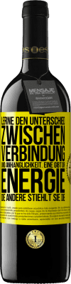 39,95 € Kostenloser Versand | Rotwein RED Ausgabe MBE Reserve Lerne den Unterschied zwischen Verbindung und Anhänglichkeit. Eine gibt dir Energie, die andere stiehlt sie die Gelbes Etikett. Anpassbares Etikett Reserve 12 Monate Ernte 2014 Tempranillo