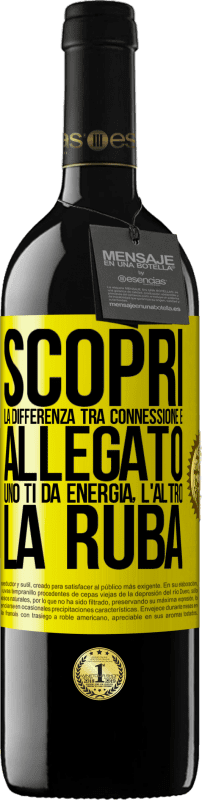 39,95 € Spedizione Gratuita | Vino rosso Edizione RED MBE Riserva Scopri la differenza tra connessione e allegato. Uno ti dà energia, l'altro la ruba Etichetta Gialla. Etichetta personalizzabile Riserva 12 Mesi Raccogliere 2015 Tempranillo