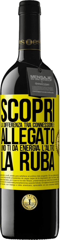 39,95 € Spedizione Gratuita | Vino rosso Edizione RED MBE Riserva Scopri la differenza tra connessione e allegato. Uno ti dà energia, l'altro la ruba Etichetta Gialla. Etichetta personalizzabile Riserva 12 Mesi Raccogliere 2016 Tempranillo