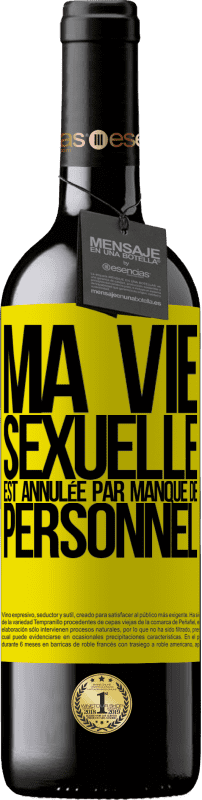 39,95 € Envoi gratuit | Vin rouge Édition RED MBE Réserve Ma vie sexuelle est annulée par manque de personnel Étiquette Jaune. Étiquette personnalisable Réserve 12 Mois Récolte 2015 Tempranillo