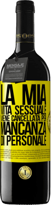 39,95 € Spedizione Gratuita | Vino rosso Edizione RED MBE Riserva La mia vita sessuale viene cancellata per mancanza di personale Etichetta Gialla. Etichetta personalizzabile Riserva 12 Mesi Raccogliere 2014 Tempranillo