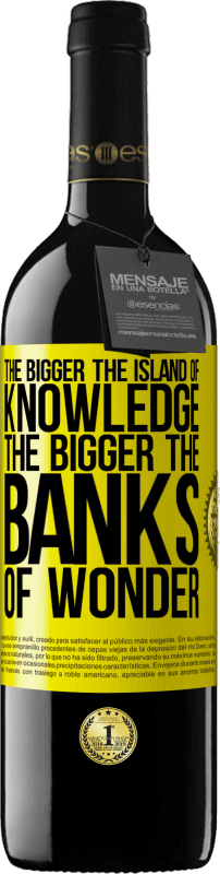 39,95 € 免费送货 | 红酒 RED版 MBE 预订 知识之岛越大，奇迹之堤就越大 黄色标签. 可自定义的标签 预订 12 个月 收成 2016 Tempranillo