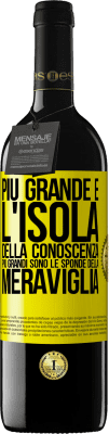 39,95 € Spedizione Gratuita | Vino rosso Edizione RED MBE Riserva Più grande è l'isola della conoscenza, più grandi sono le sponde della meraviglia Etichetta Gialla. Etichetta personalizzabile Riserva 12 Mesi Raccogliere 2014 Tempranillo