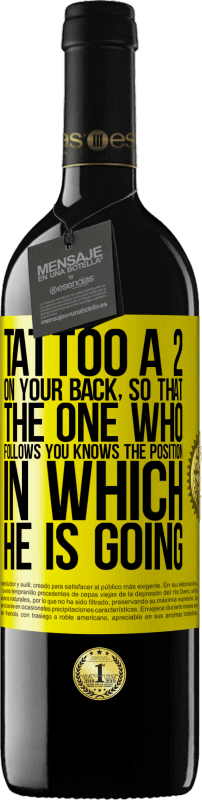 39,95 € Free Shipping | Red Wine RED Edition MBE Reserve Tattoo a 2 on your back, so that the one who follows you knows the position in which he is going Yellow Label. Customizable label Reserve 12 Months Harvest 2016 Tempranillo
