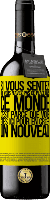 39,95 € Envoi gratuit | Vin rouge Édition RED MBE Réserve Si vous sentez que vous n'avez pas de place dans ce monde, c'est parce que vous êtes ici pour en créer un nouveau Étiquette Jaune. Étiquette personnalisable Réserve 12 Mois Récolte 2015 Tempranillo