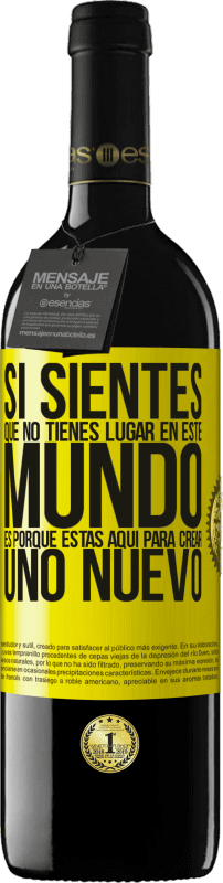 39,95 € Envío gratis | Vino Tinto Edición RED MBE Reserva Si sientes que no tienes lugar en este mundo, es porque estás aquí para crear uno nuevo Etiqueta Amarilla. Etiqueta personalizable Reserva 12 Meses Cosecha 2015 Tempranillo