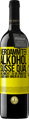 39,95 € Kostenloser Versand | Rotwein RED Ausgabe MBE Reserve Verdammter Alkohol, süße Qual. Was machst du da draußen? Gehen wir hinein in den Saal Gelbes Etikett. Anpassbares Etikett Reserve 12 Monate Ernte 2014 Tempranillo