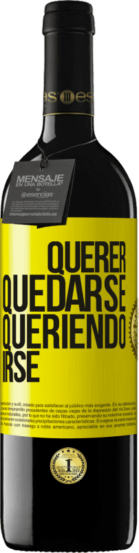 39,95 € Envío gratis | Vino Tinto Edición RED MBE Reserva Querer quedarse queriendo irse Etiqueta Amarilla. Etiqueta personalizable Reserva 12 Meses Cosecha 2015 Tempranillo