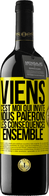 39,95 € Envoi gratuit | Vin rouge Édition RED MBE Réserve Viens, c'est moi qui invite, nous paierons les conséquences ensemble Étiquette Jaune. Étiquette personnalisable Réserve 12 Mois Récolte 2014 Tempranillo