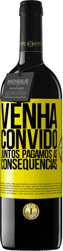 39,95 € Envio grátis | Vinho tinto Edição RED MBE Reserva Venha, convido, juntos pagamos as consequências Etiqueta Amarela. Etiqueta personalizável Reserva 12 Meses Colheita 2015 Tempranillo