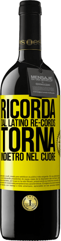 39,95 € Spedizione Gratuita | Vino rosso Edizione RED MBE Riserva RICORDA, dal latino re-cordis, torna indietro nel cuore Etichetta Gialla. Etichetta personalizzabile Riserva 12 Mesi Raccogliere 2016 Tempranillo