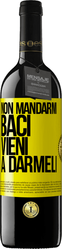 39,95 € Spedizione Gratuita | Vino rosso Edizione RED MBE Riserva Non mandarmi baci, vieni a darmeli Etichetta Gialla. Etichetta personalizzabile Riserva 12 Mesi Raccogliere 2016 Tempranillo