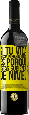 39,95 € Envío gratis | Vino Tinto Edición RED MBE Reserva Si tu vida se está poniendo difícil, es porque estás subiendo de nivel Etiqueta Amarilla. Etiqueta personalizable Reserva 12 Meses Cosecha 2014 Tempranillo