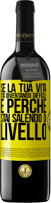 39,95 € Spedizione Gratuita | Vino rosso Edizione RED MBE Riserva Se la tua vita sta diventando difficile, è perché stai salendo di livello Etichetta Gialla. Etichetta personalizzabile Riserva 12 Mesi Raccogliere 2014 Tempranillo