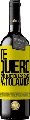 39,95 € Envoi gratuit | Vin rouge Édition RED MBE Réserve TE QUIERO, como quieren los patos. PATOLAVIDA Étiquette Jaune. Étiquette personnalisable Réserve 12 Mois Récolte 2016 Tempranillo