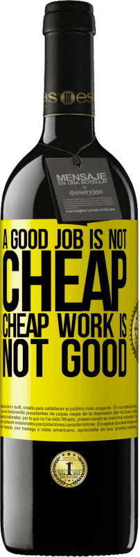 39,95 € Free Shipping | Red Wine RED Edition MBE Reserve A good job is not cheap. Cheap work is not good Yellow Label. Customizable label Reserve 12 Months Harvest 2016 Tempranillo