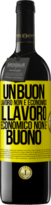 39,95 € Spedizione Gratuita | Vino rosso Edizione RED MBE Riserva Un buon lavoro non è economico. Il lavoro economico non è buono Etichetta Gialla. Etichetta personalizzabile Riserva 12 Mesi Raccogliere 2014 Tempranillo