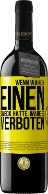 39,95 € Kostenloser Versand | Rotwein RED Ausgabe MBE Reserve Wenn Wählen einen Zweck hätte, wäre es verboten Gelbes Etikett. Anpassbares Etikett Reserve 12 Monate Ernte 2014 Tempranillo