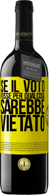 39,95 € Spedizione Gratuita | Vino rosso Edizione RED MBE Riserva Se il voto fosse per qualcosa sarebbe vietato Etichetta Gialla. Etichetta personalizzabile Riserva 12 Mesi Raccogliere 2015 Tempranillo