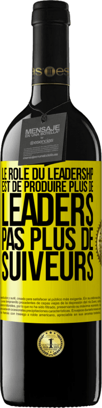 39,95 € Envoi gratuit | Vin rouge Édition RED MBE Réserve Le rôle du leadership est de produire plus de leaders pas plus de suiveurs Étiquette Jaune. Étiquette personnalisable Réserve 12 Mois Récolte 2015 Tempranillo