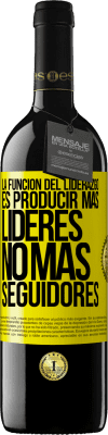 39,95 € Envío gratis | Vino Tinto Edición RED MBE Reserva La función del liderazgo es producir más líderes, no más seguidores Etiqueta Amarilla. Etiqueta personalizable Reserva 12 Meses Cosecha 2016 Tempranillo