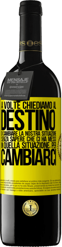 39,95 € Spedizione Gratuita | Vino rosso Edizione RED MBE Riserva A volte chiediamo al destino di cambiare la nostra situazione senza sapere che ci ha messo in quella situazione, per Etichetta Gialla. Etichetta personalizzabile Riserva 12 Mesi Raccogliere 2015 Tempranillo