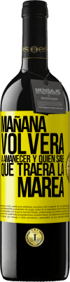 39,95 € Envío gratis | Vino Tinto Edición RED MBE Reserva Mañana volverá a amanecer y quién sabe qué traerá la marea Etiqueta Amarilla. Etiqueta personalizable Reserva 12 Meses Cosecha 2014 Tempranillo