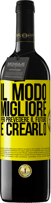 39,95 € Spedizione Gratuita | Vino rosso Edizione RED MBE Riserva Il modo migliore per prevedere il futuro è crearlo Etichetta Gialla. Etichetta personalizzabile Riserva 12 Mesi Raccogliere 2015 Tempranillo