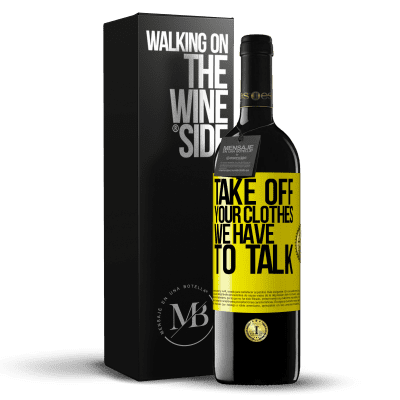 «Take off your clothes, we have to talk» RED Edition MBE Reserve