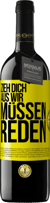 39,95 € Kostenloser Versand | Rotwein RED Ausgabe MBE Reserve Zieh dich aus, wir müssen reden Gelbes Etikett. Anpassbares Etikett Reserve 12 Monate Ernte 2014 Tempranillo