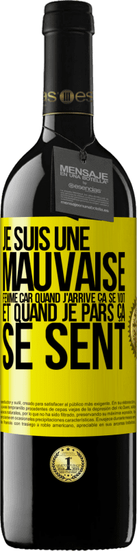 39,95 € Envoi gratuit | Vin rouge Édition RED MBE Réserve Je suis une mauvaise femme car quand j'arrive ça se voit et quand je pars ça se sent Étiquette Jaune. Étiquette personnalisable Réserve 12 Mois Récolte 2015 Tempranillo