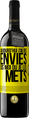 39,95 € Envoi gratuit | Vin rouge Édition RED MBE Réserve Aujourd'hui j'ai des envies. Dis moi où je les mets Étiquette Jaune. Étiquette personnalisable Réserve 12 Mois Récolte 2015 Tempranillo