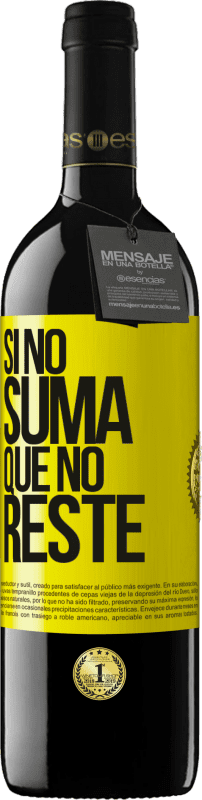 39,95 € Envío gratis | Vino Tinto Edición RED MBE Reserva Si no suma, que no reste Etiqueta Amarilla. Etiqueta personalizable Reserva 12 Meses Cosecha 2016 Tempranillo