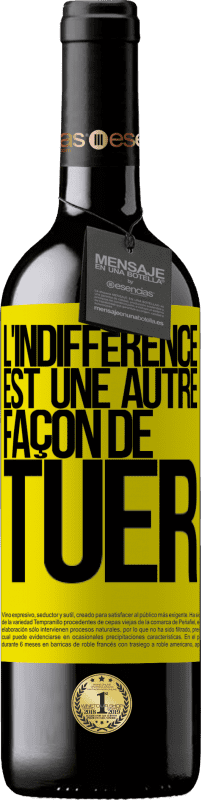 39,95 € Envoi gratuit | Vin rouge Édition RED MBE Réserve L'indifférence est une autre façon de tuer Étiquette Jaune. Étiquette personnalisable Réserve 12 Mois Récolte 2015 Tempranillo