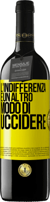 39,95 € Spedizione Gratuita | Vino rosso Edizione RED MBE Riserva L'indifferenza è un altro modo di uccidere Etichetta Gialla. Etichetta personalizzabile Riserva 12 Mesi Raccogliere 2016 Tempranillo