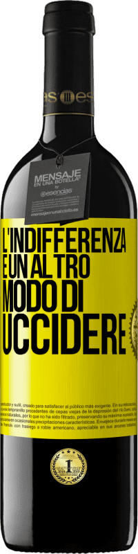 39,95 € Spedizione Gratuita | Vino rosso Edizione RED MBE Riserva L'indifferenza è un altro modo di uccidere Etichetta Gialla. Etichetta personalizzabile Riserva 12 Mesi Raccogliere 2015 Tempranillo