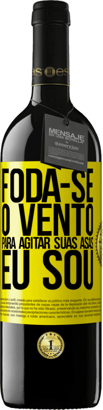 39,95 € Envio grátis | Vinho tinto Edição RED MBE Reserva Foda-se o vento, para agitar suas asas, eu sou Etiqueta Amarela. Etiqueta personalizável Reserva 12 Meses Colheita 2015 Tempranillo